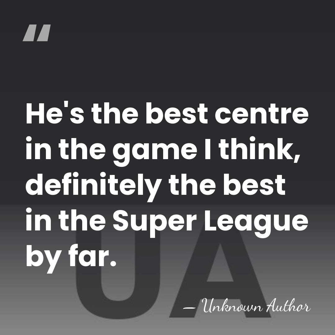 He's the best centre in the game I think, definitely the best&hellip; - Unknown Author