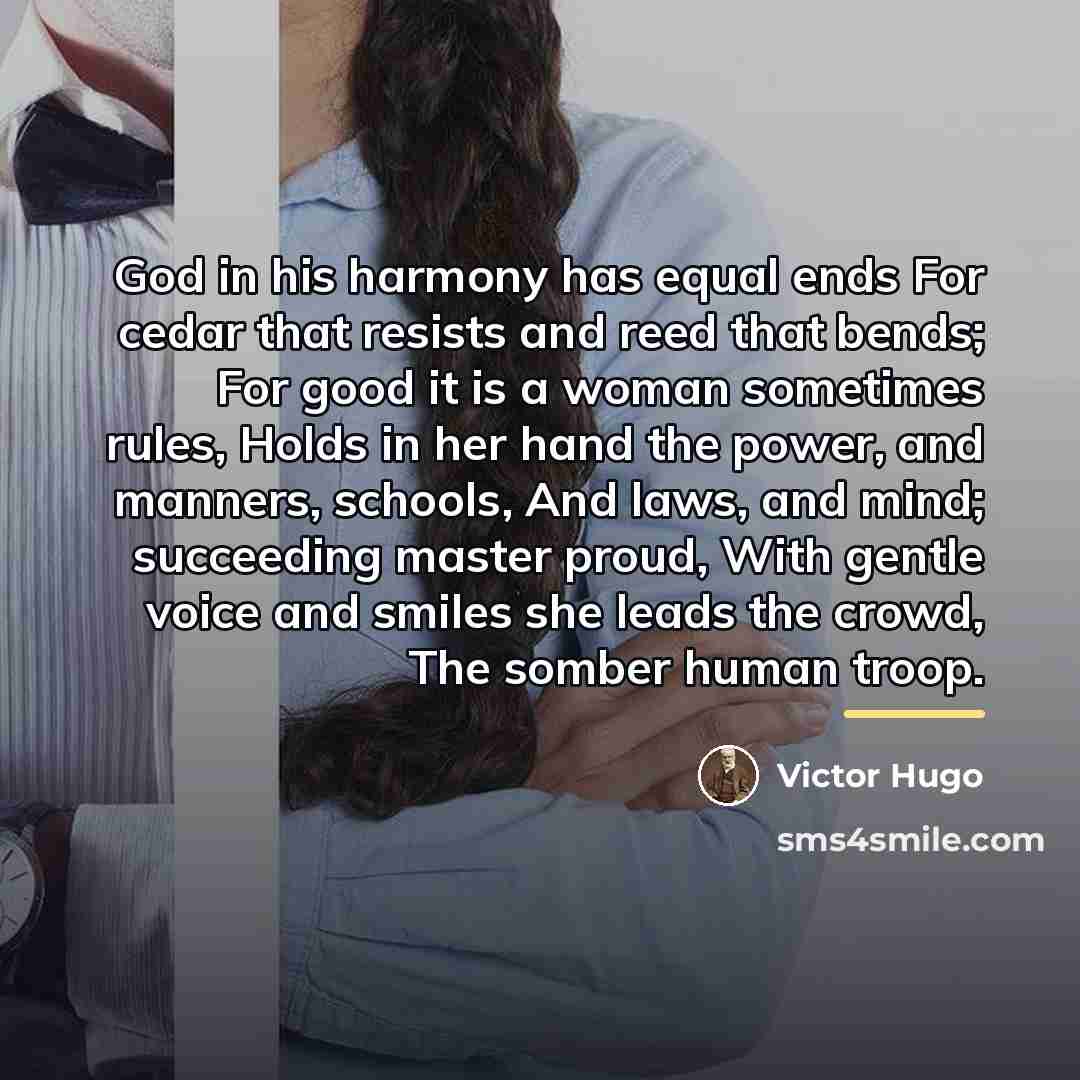 “God in his harmony has equal ends For cedar that…” quote by Victor Hugo