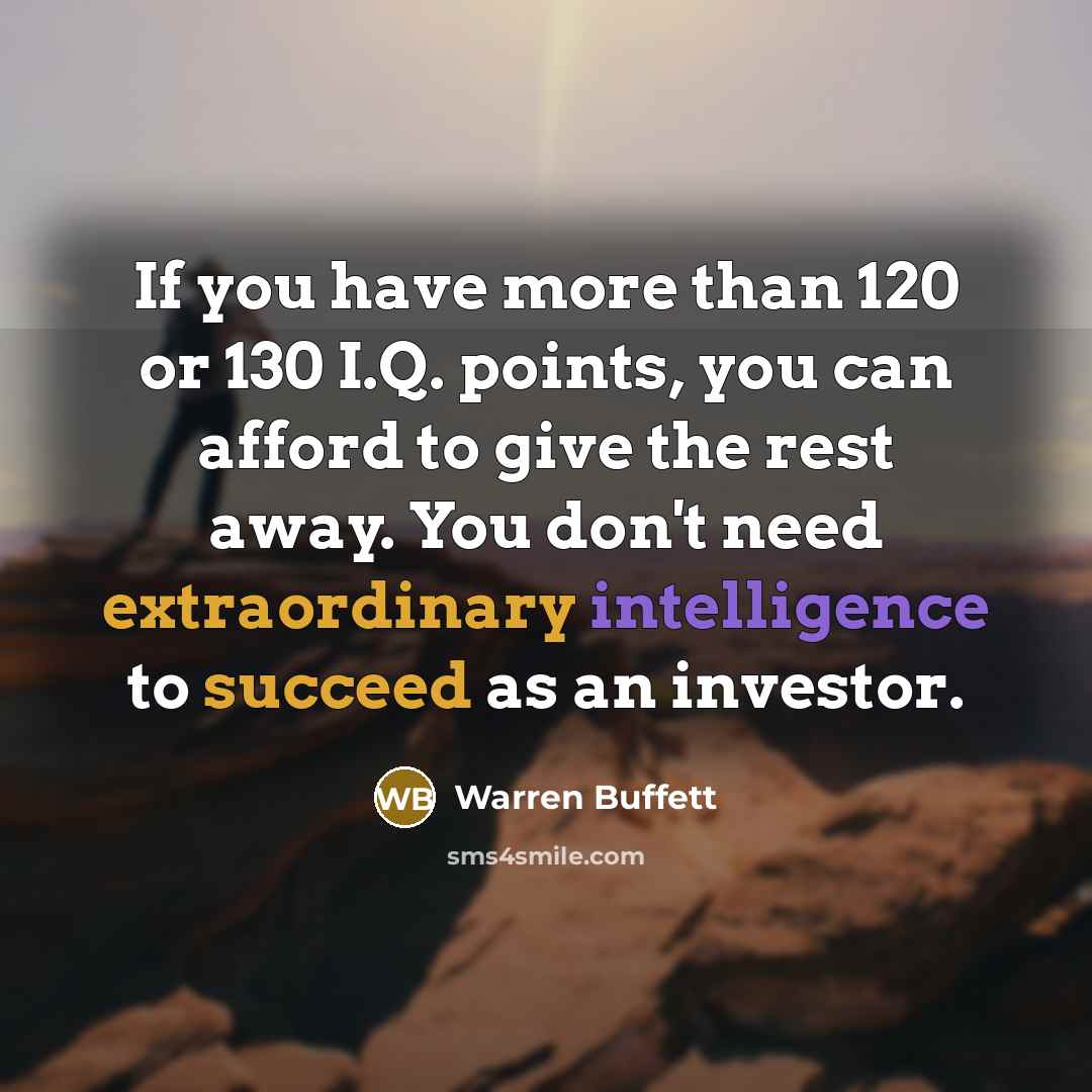 “If you have more than 120 or 130 I.Q. points,…” quote by Warren Buffett