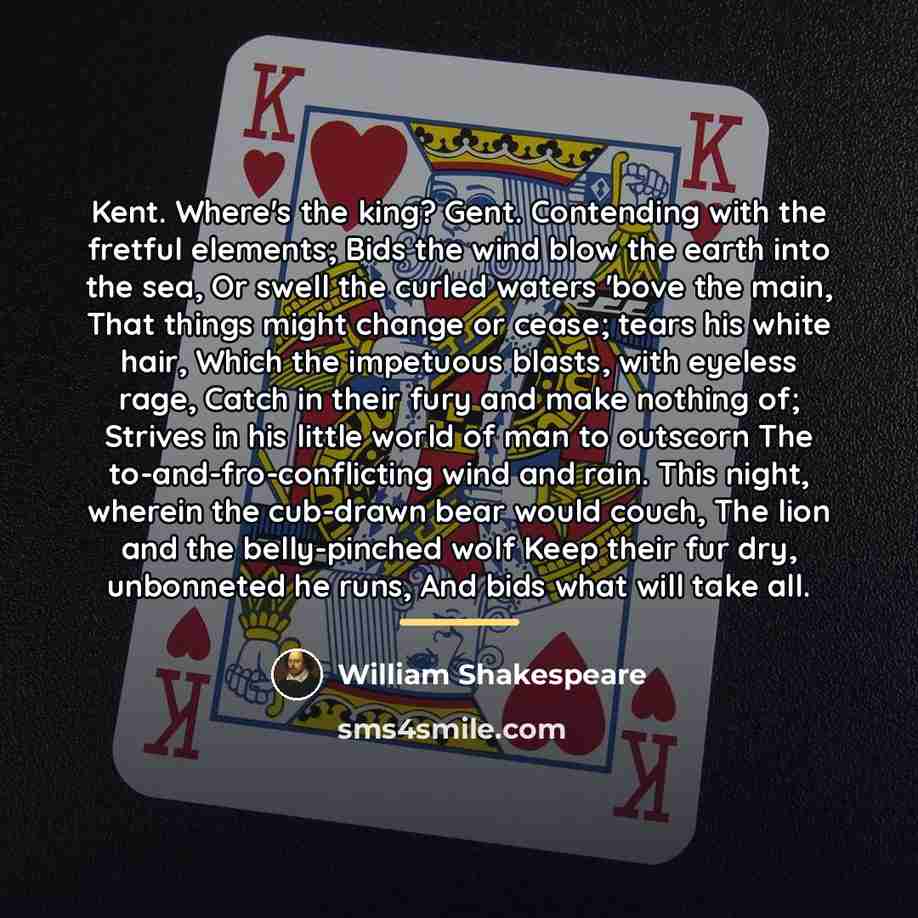“Kent. Where's the king? Gent. Contending with the fretful elements;…” quote by William Shakespeare