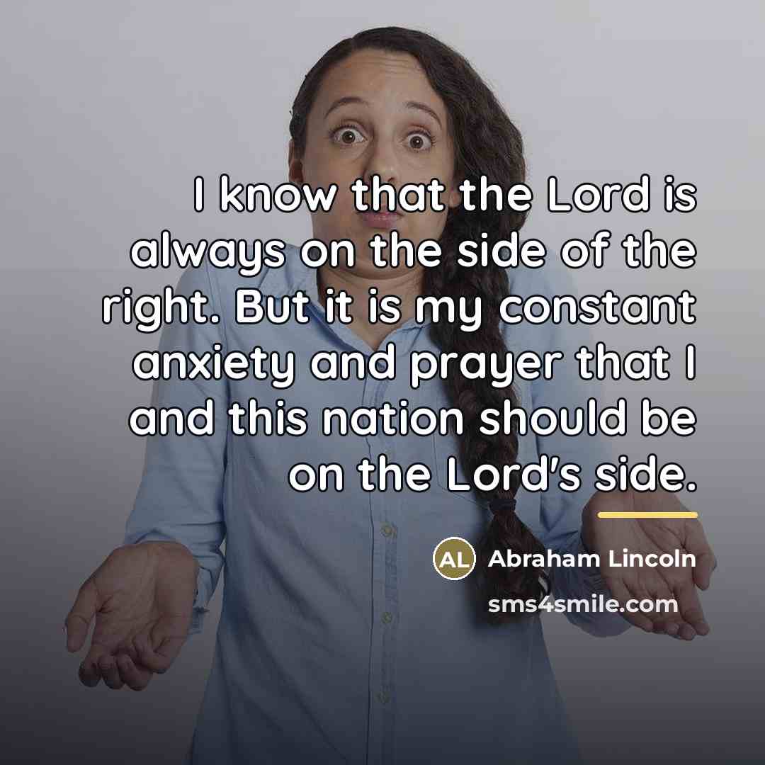 “I know that the Lord is always on the side…” quote by Abraham Lincoln