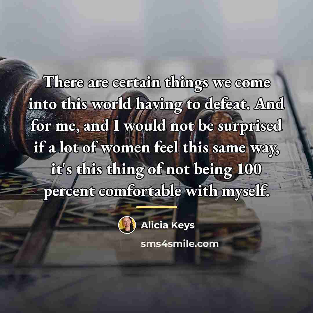 “There are certain things we come into this world having…” quote by Alicia Keys