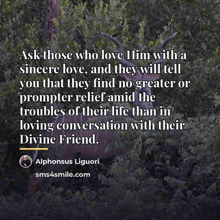 “Ask those who love Him with a sincere love, and…” quote by Alphonsus Liguori