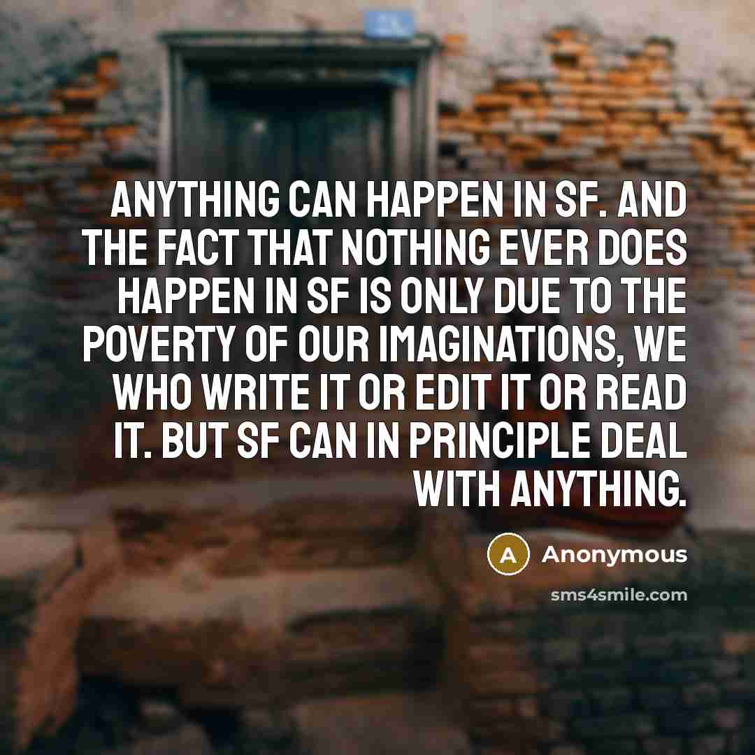 “Anything can happen in SF. And the fact that nothing…” quote by Anonymous