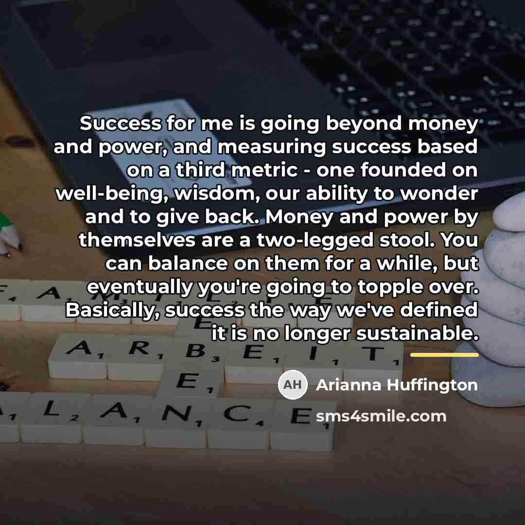 “Success for me is going beyond money and power, and…” quote by Arianna Huffington