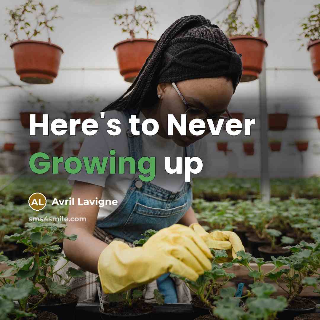 “Here's to Never Growing up…” quote by Avril Lavigne