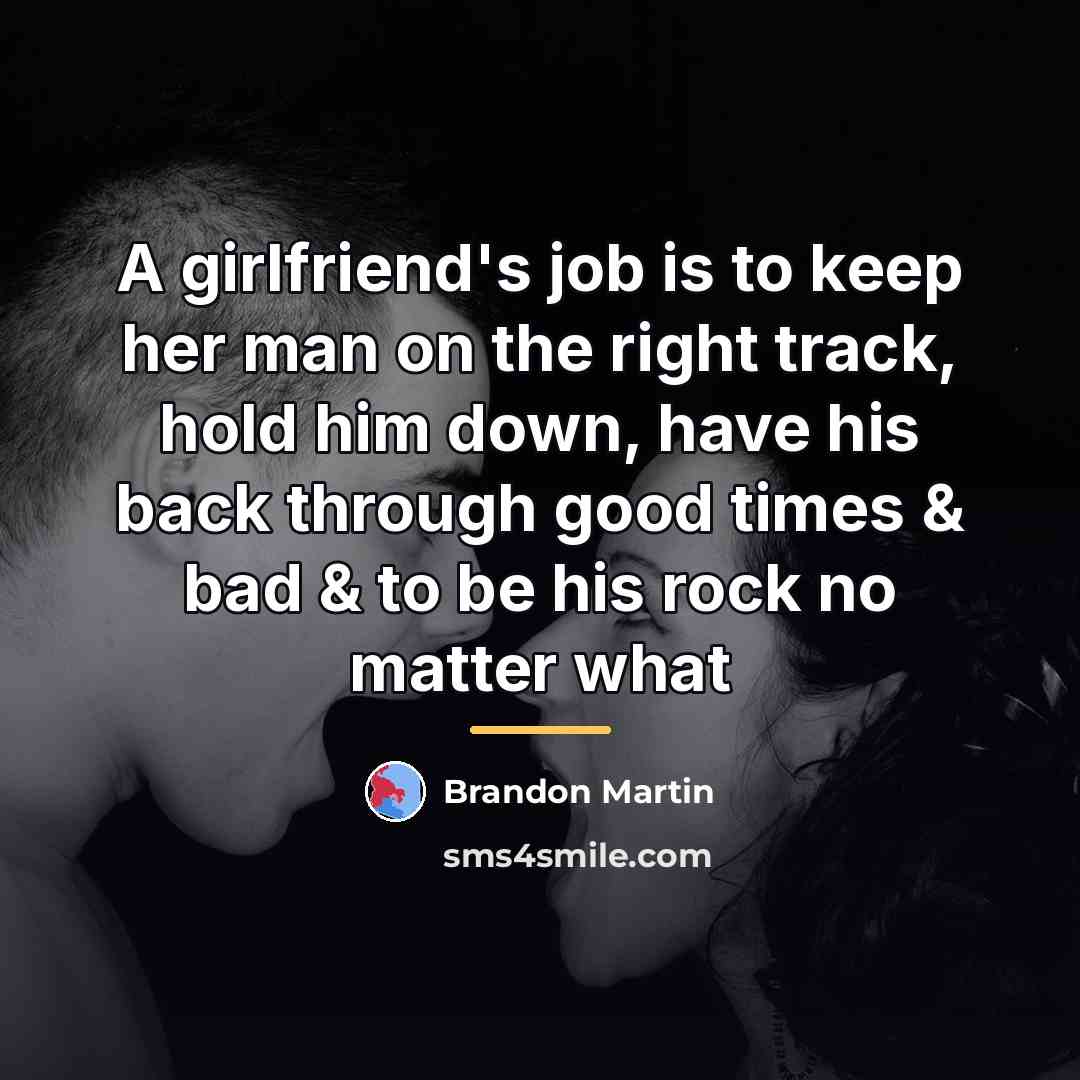 “A girlfriend's job is to keep her man on the…” quote by Brandon Martin