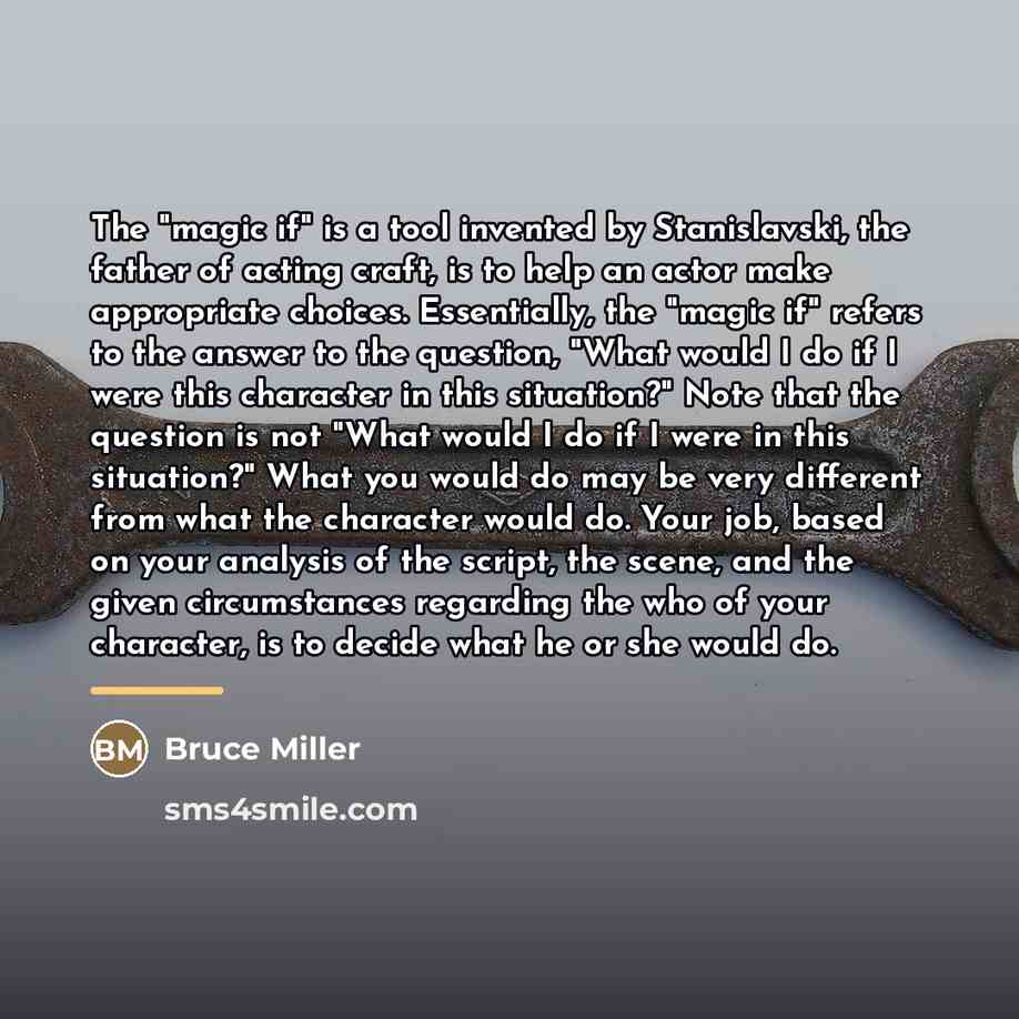 “The "magic if" is a tool invented by Stanislavski, the…” quote by Bruce Miller