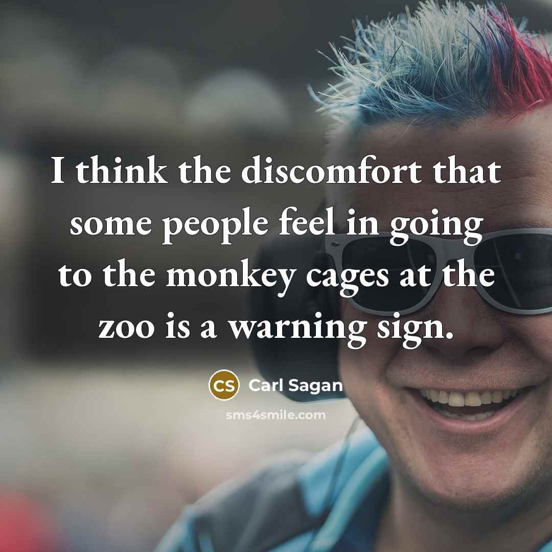 “I think the discomfort that some people feel in going…” quote by Carl Sagan