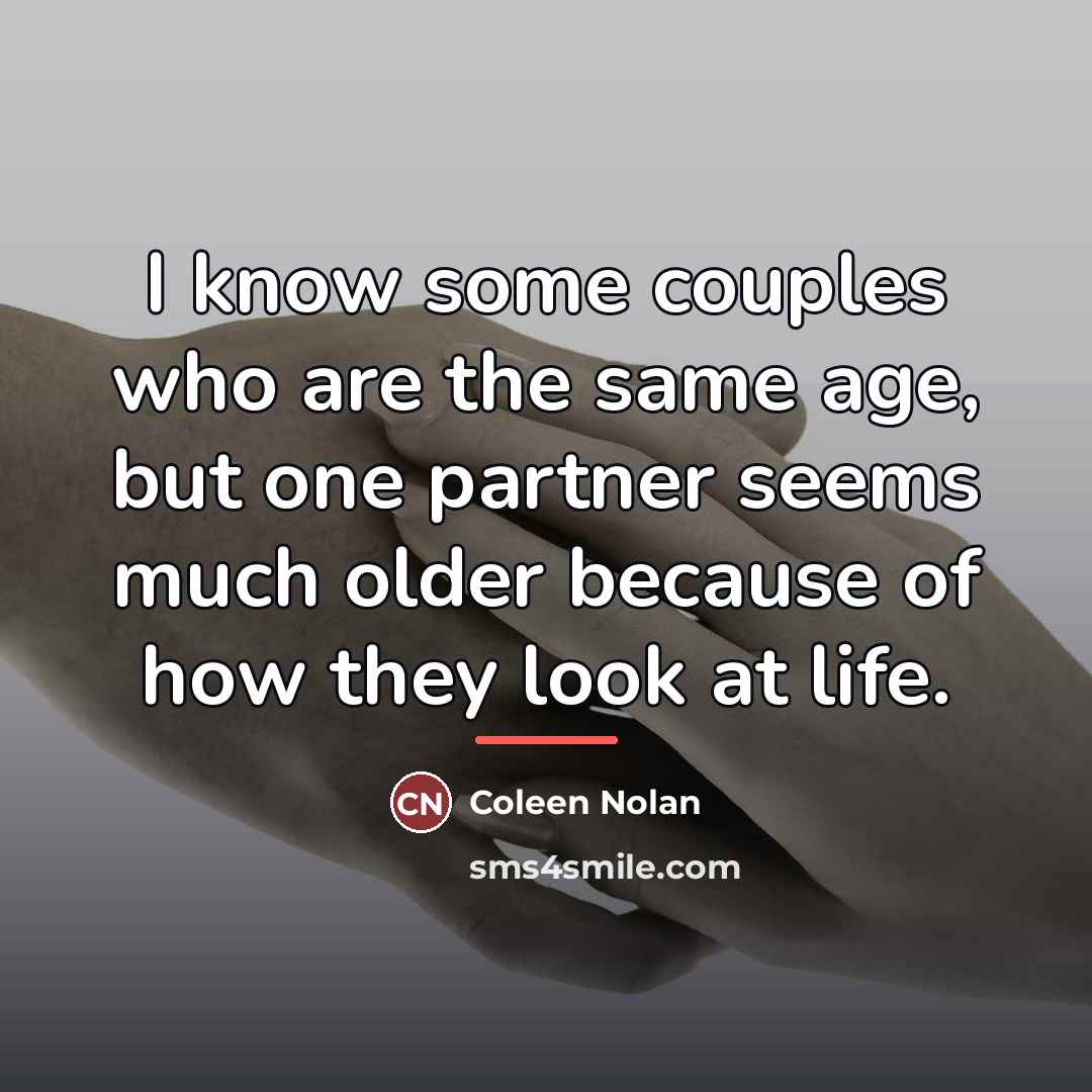 “I know some couples who are the same age, but…” quote by Coleen Nolan