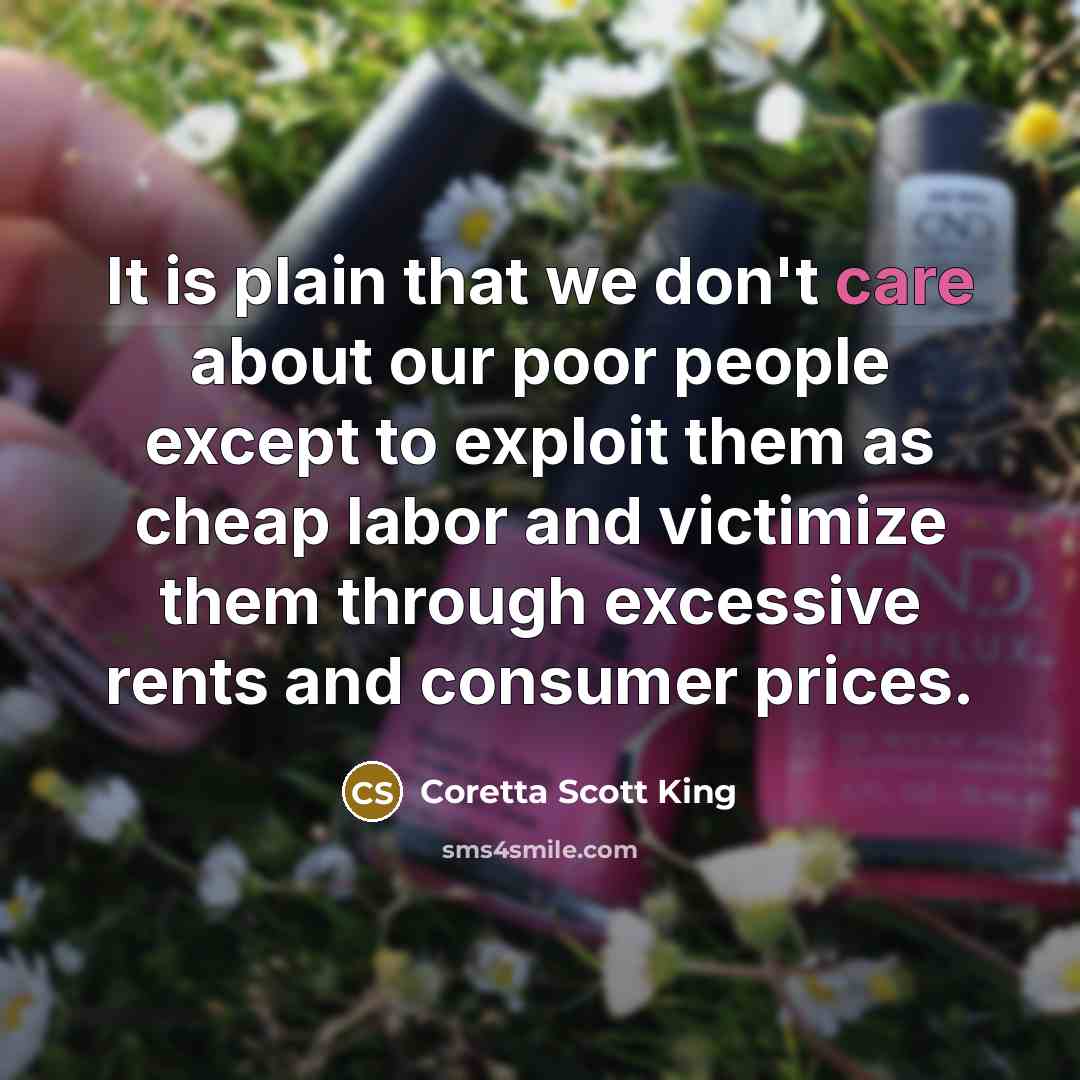 “It is plain that we don't care about our poor…” quote by Coretta Scott King