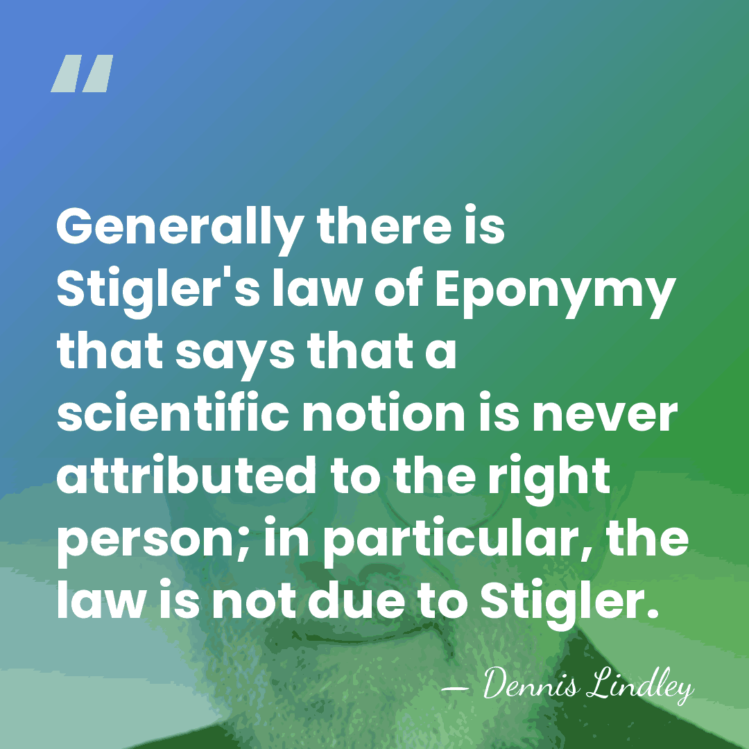 Generally there is Stigler's law of Eponymy that says that a scientific&hellip; - Dennis Lindley
