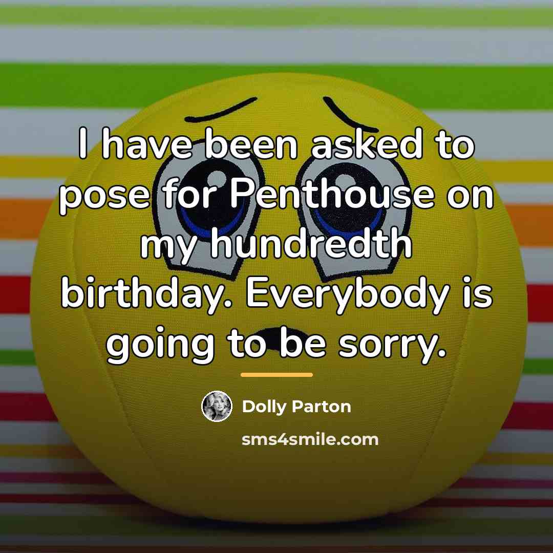 “I have been asked to pose for Penthouse on my…” quote by Dolly Parton