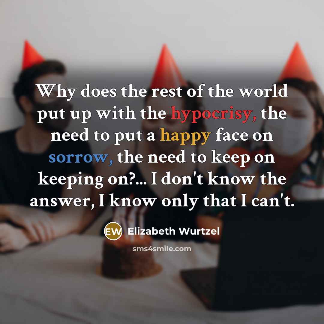 “Why does the rest of the world put up with…” quote by Elizabeth Wurtzel