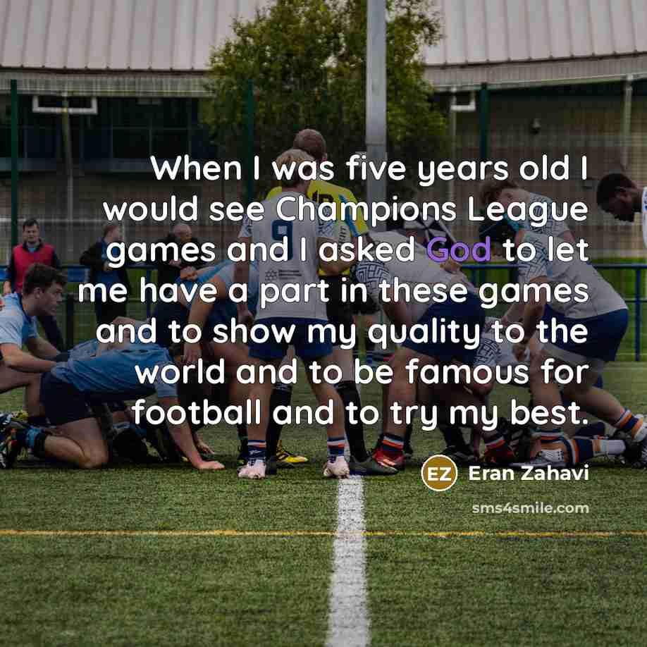 “When I was five years old I would see Champions…” quote by Eran Zahavi