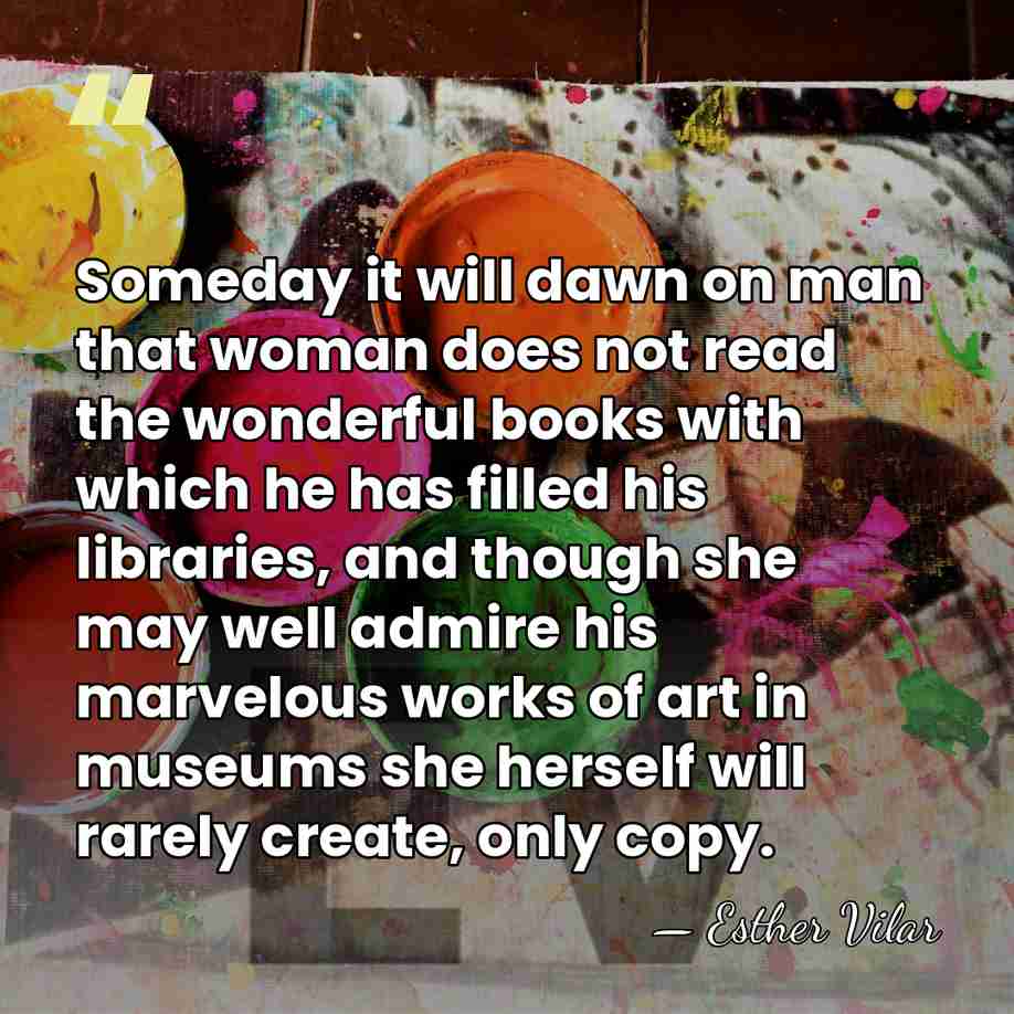 Someday it will dawn on man that woman does not read the&hellip; - Esther Vilar