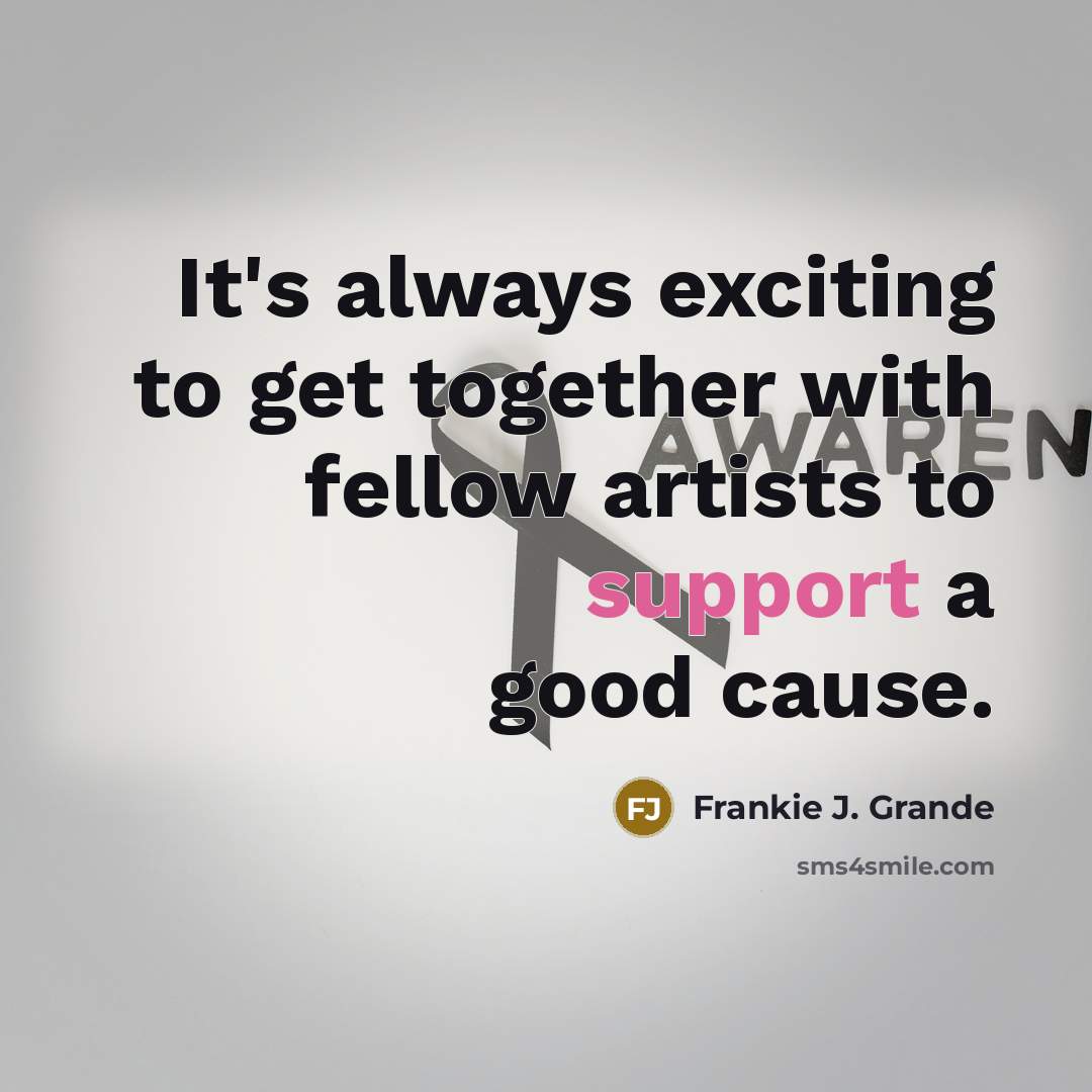 “It's always exciting to get together with fellow artists to…” quote by Frankie J. Grande