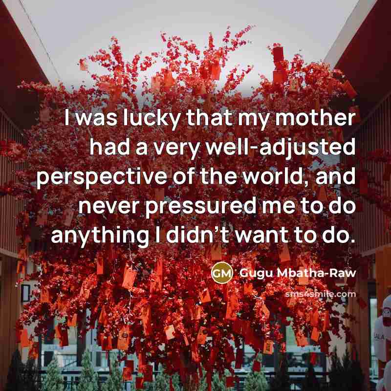 “I was lucky that my mother had a very well-adjusted…” quote by Gugu Mbatha-Raw
