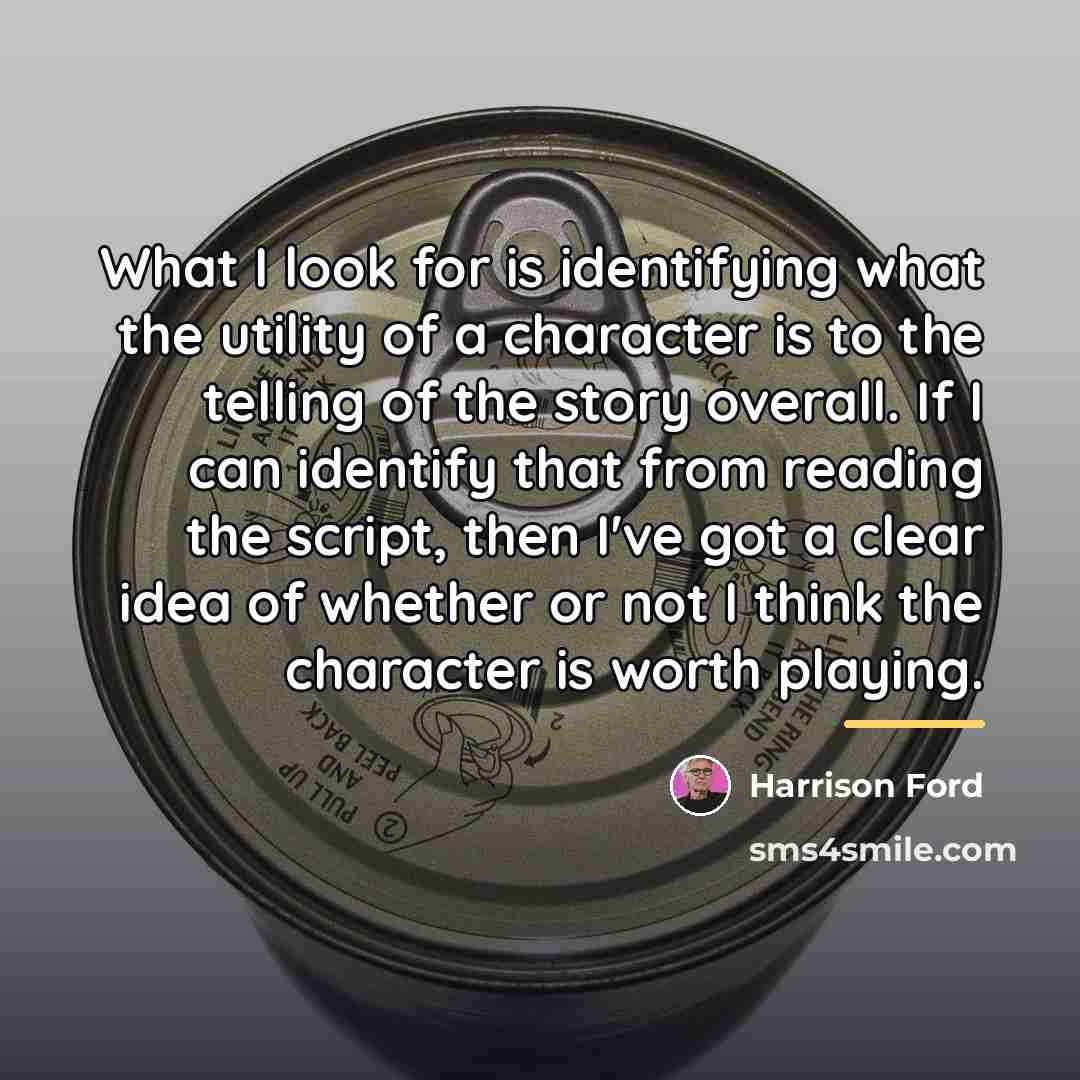 “What I look for is identifying what the utility of…” quote by Harrison Ford