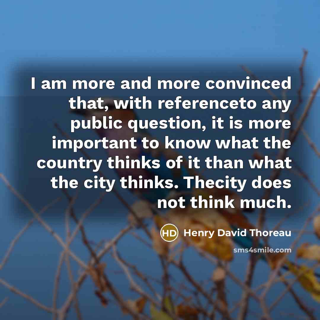 “I am more and more convinced that, with referenceto any…” quote by Henry David Thoreau