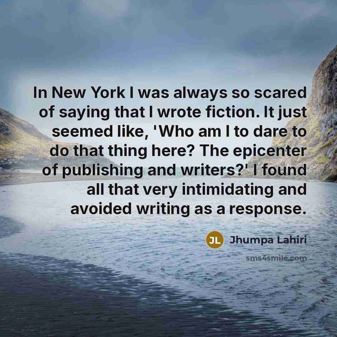 “In New York I was always so scared of saying…” quote by Jhumpa Lahiri