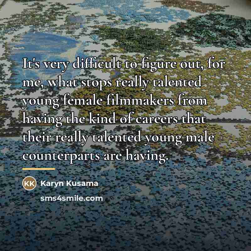 “It's very difficult to figure out, for me, what stops…” quote by Karyn Kusama