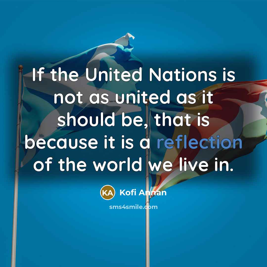 “If the United Nations is not as united as it…” quote by Kofi Annan