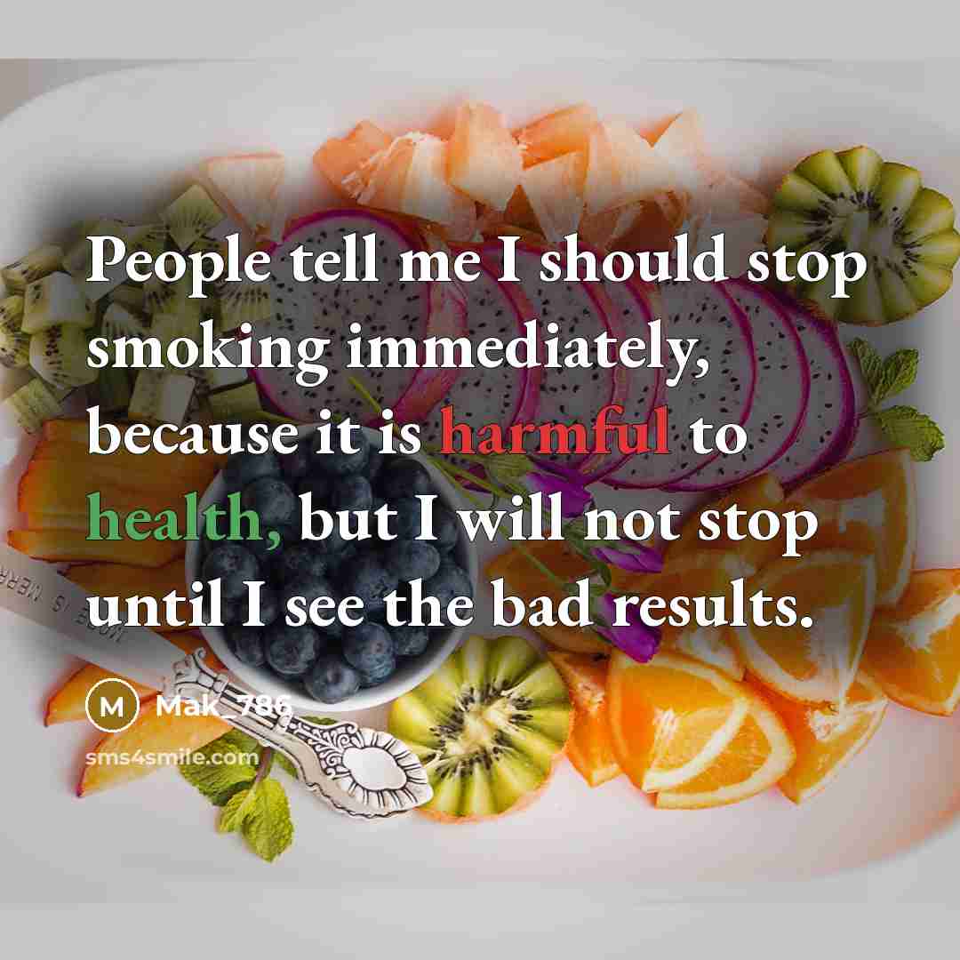 “People tell me I should stop smoking immediately, because it…” quote by Mak_786