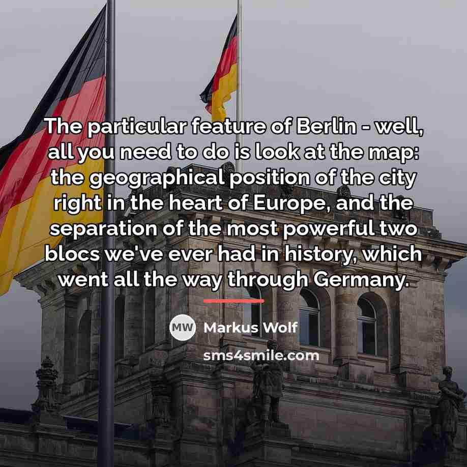 “The particular feature of Berlin - well, all you need…” quote by Markus Wolf