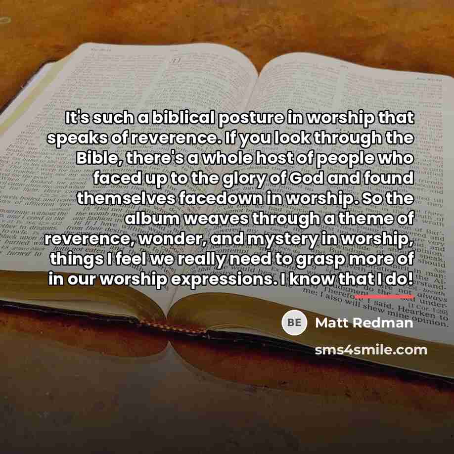 “It's such a biblical posture in worship that speaks of…” quote by Matt Redman