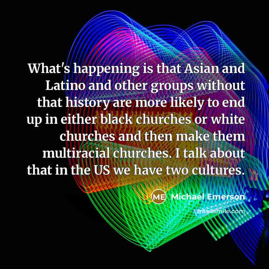 “What's happening is that Asian and Latino and other groups…” quote by Michael Emerson
