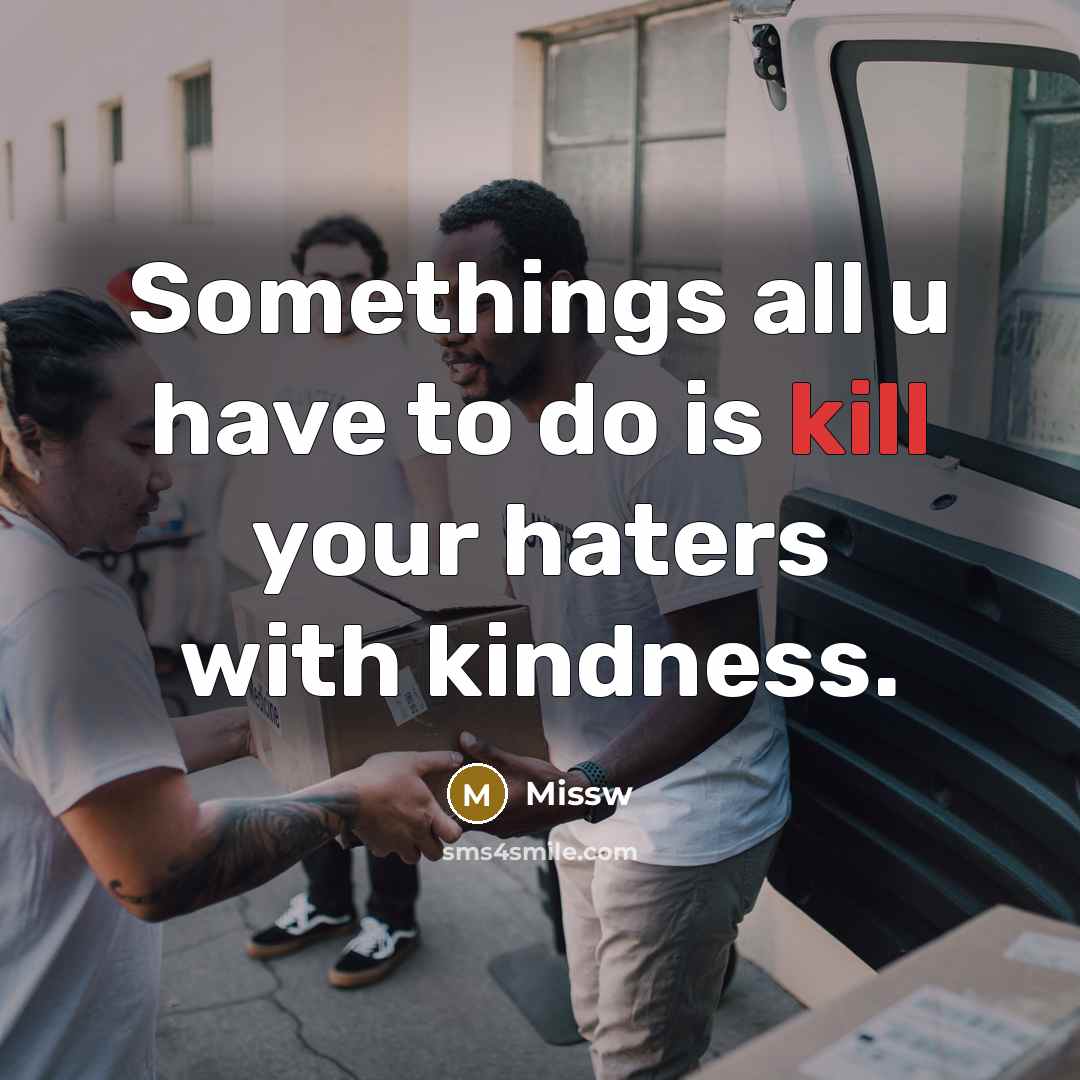 “Somethings all u have to do is kill your haters…” quote by Missw