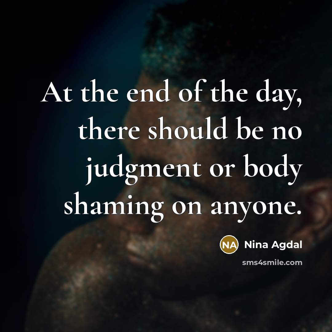 “At the end of the day, there should be no…” quote by Nina Agdal