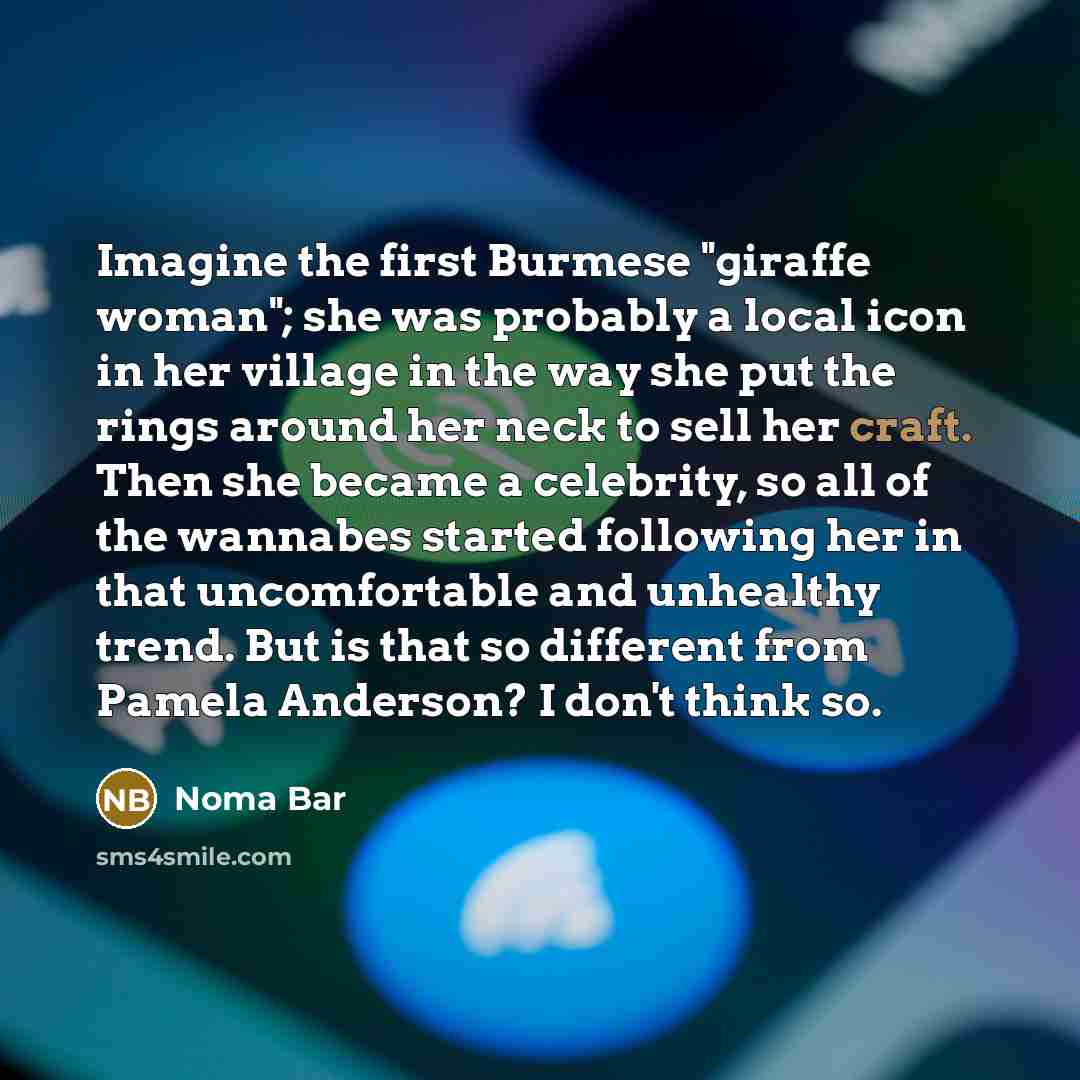 “Imagine the first Burmese "giraffe woman"; she was probably a…” quote by Noma Bar