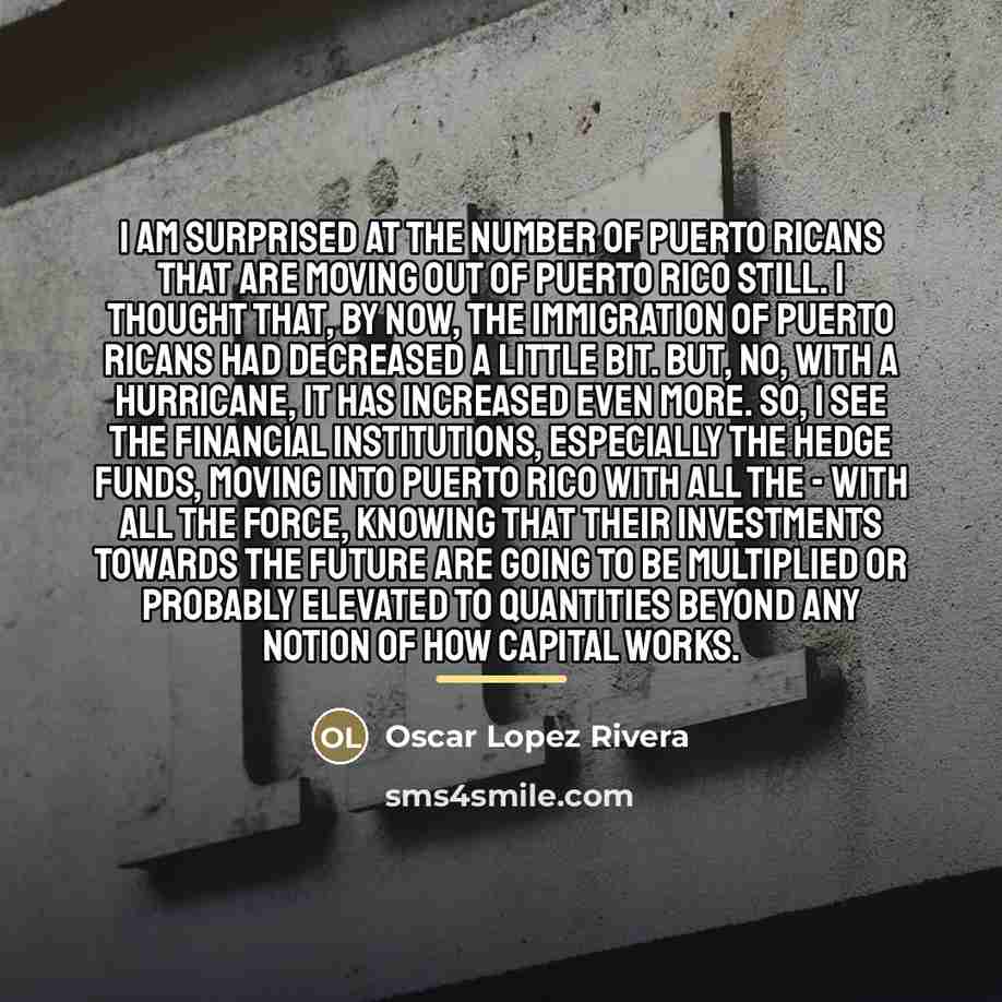 “I am surprised at the number of Puerto Ricans that…” quote by Oscar Lopez Rivera