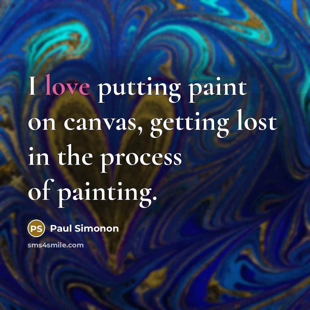 “I love putting paint on canvas, getting lost in the…” quote by Paul Simonon