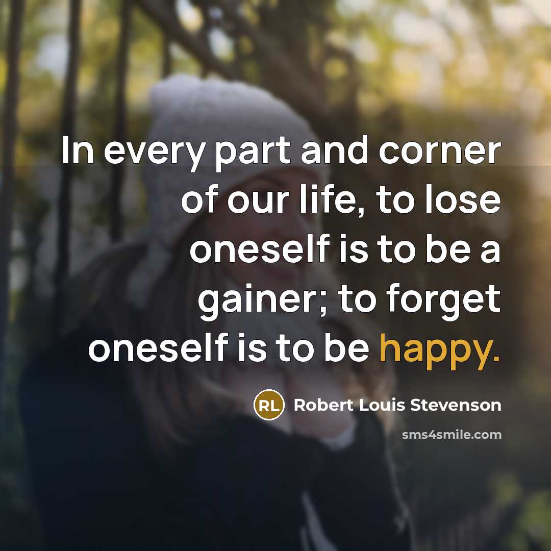 “In every part and corner of our life, to lose…” quote by Robert Louis Stevenson