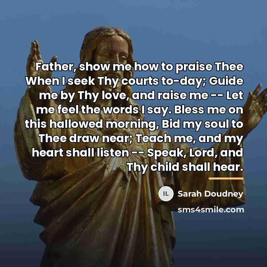 “Father, show me how to praise Thee When I seek…” quote by Sarah Doudney