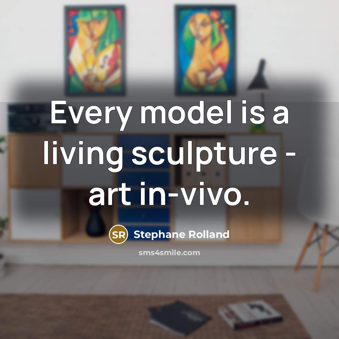 “Every model is a living sculpture - art in-vivo.…” quote by Stephane Rolland