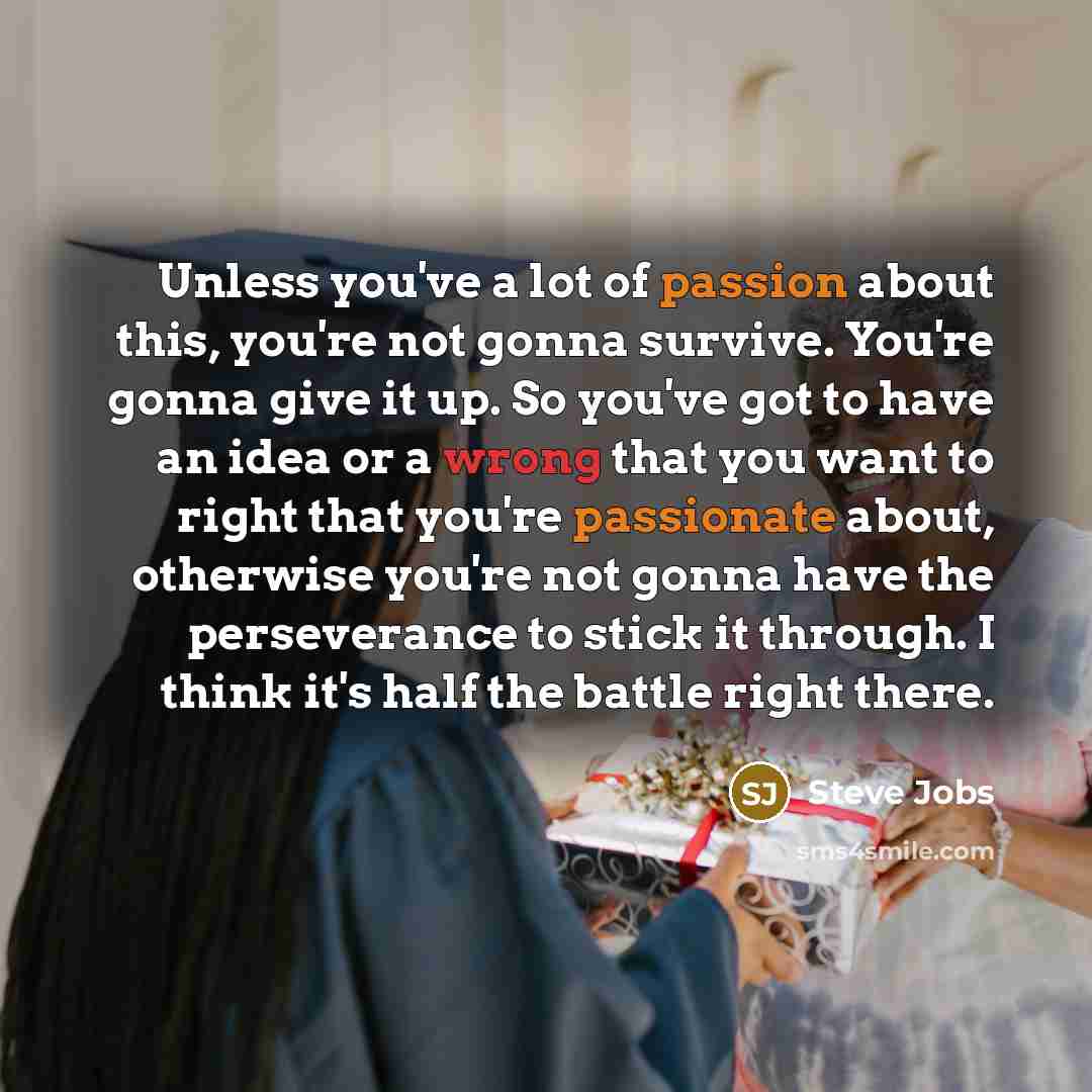 “Unless you've a lot of passion about this, you're not…” quote by Steve Jobs