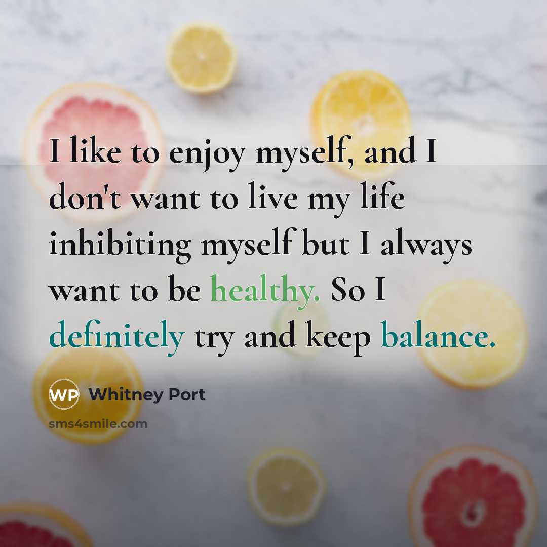 “I like to enjoy myself, and I don't want to…” quote by Whitney Port