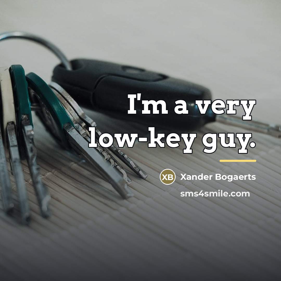 “I'm a very low-key guy.…” quote by Xander Bogaerts