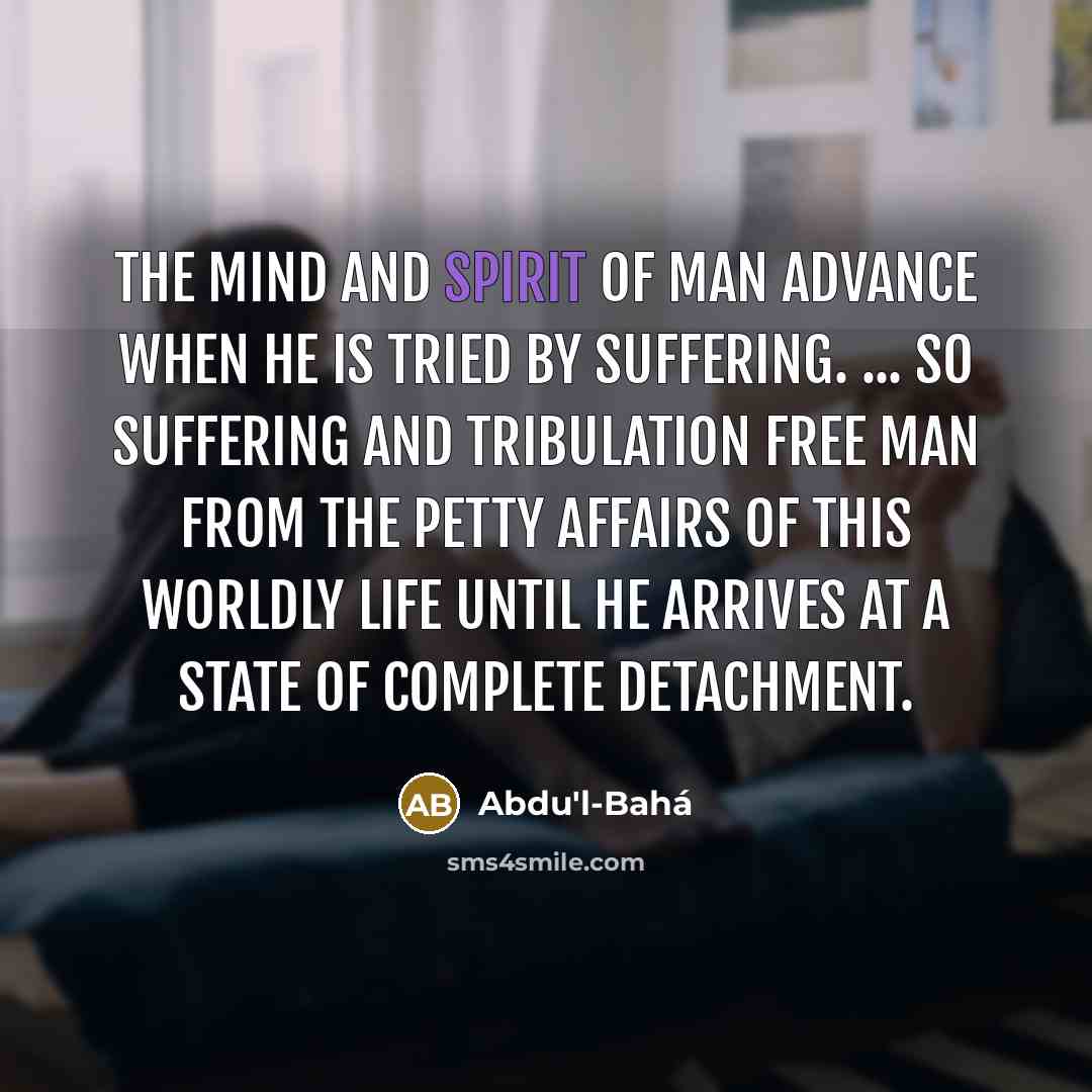 “The mind and spirit of man advance when he is…” quote by Abdu'l-Bahá