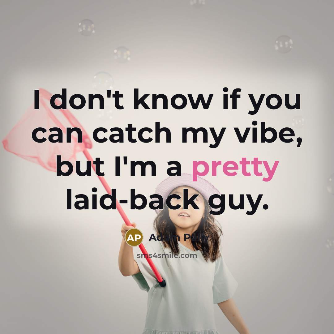 “I don't know if you can catch my vibe, but…” quote by Adam Pally