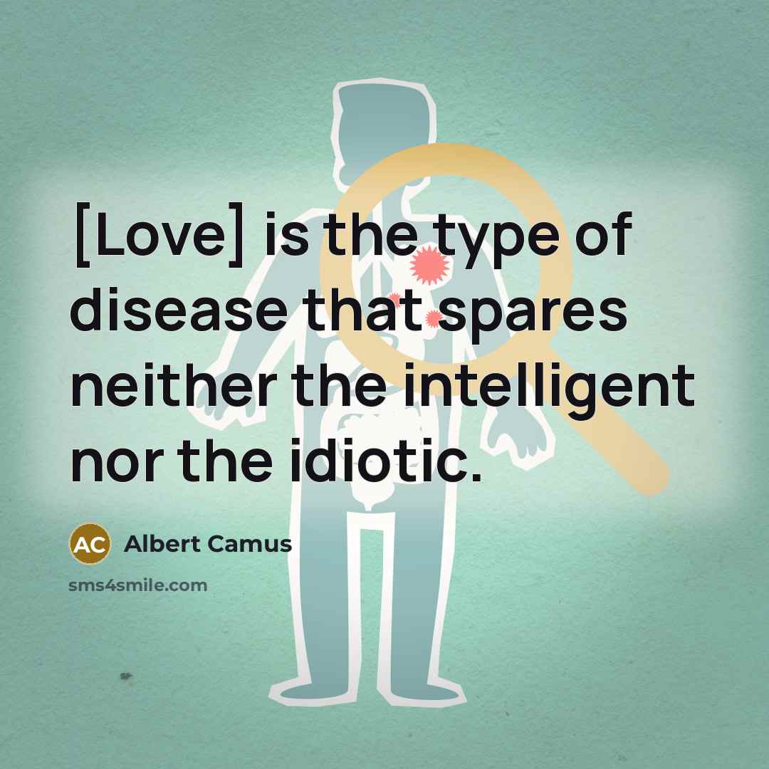 “[Love] is the type of disease that spares neither the…” quote by Albert Camus
