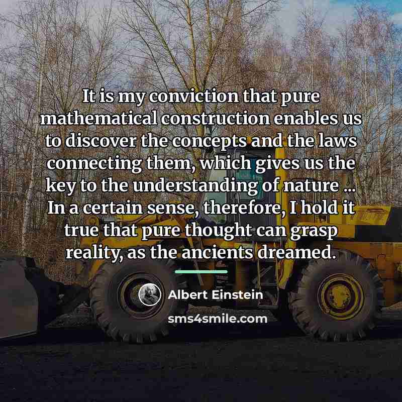 “It is my conviction that pure mathematical construction enables us…” quote by Albert Einstein