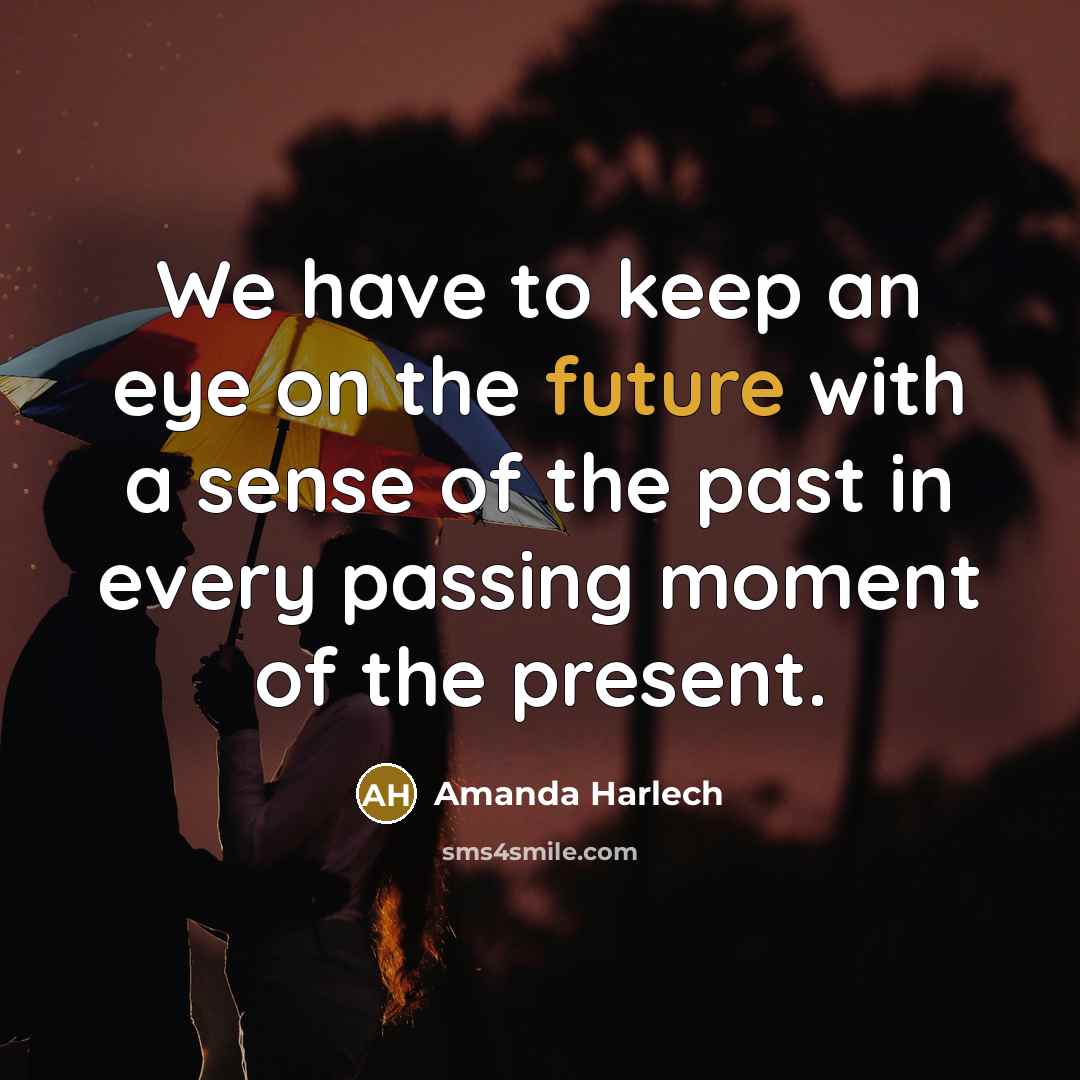 “We have to keep an eye on the future with…” quote by Amanda Harlech