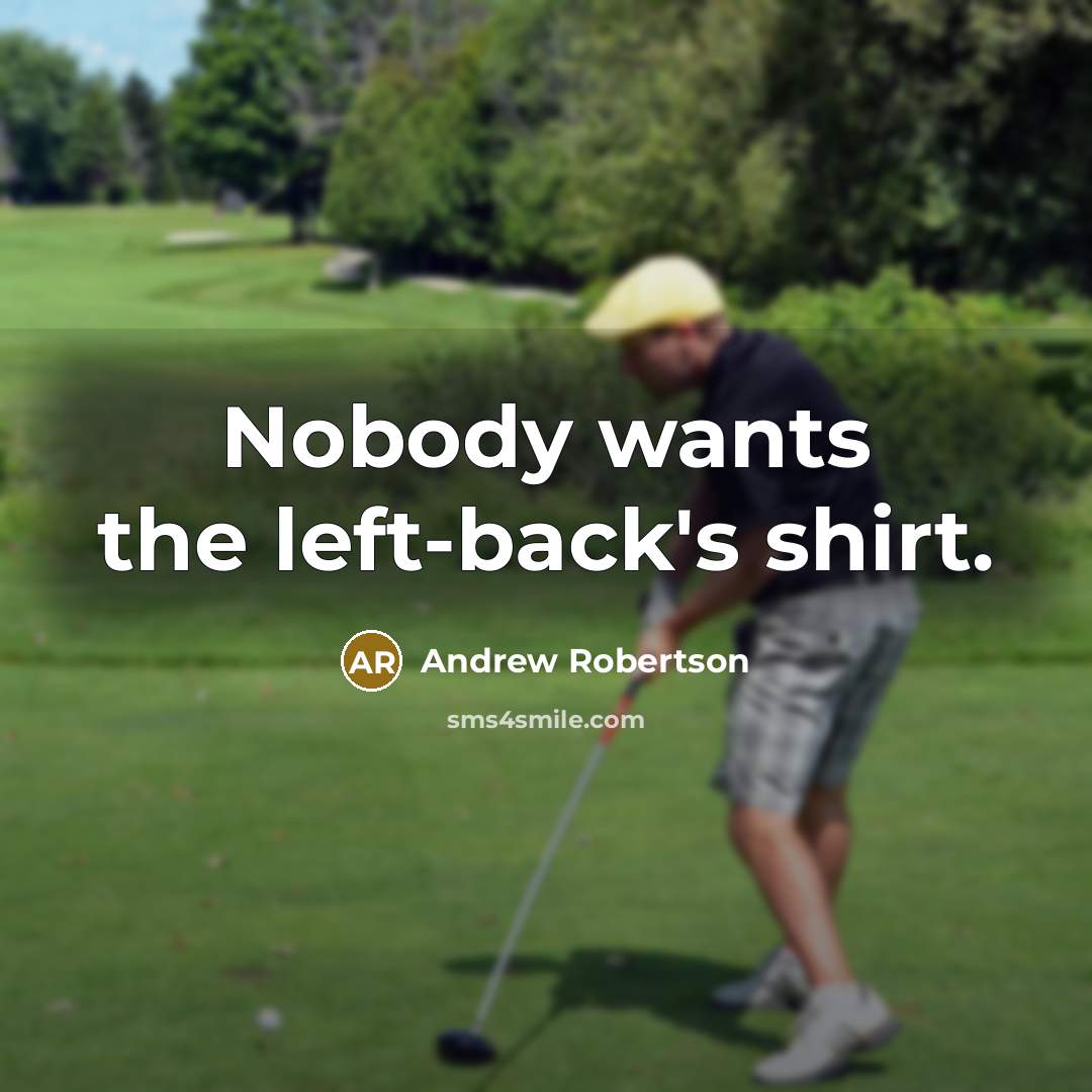 “Nobody wants the left-back's shirt.” quote by Andrew Robertson