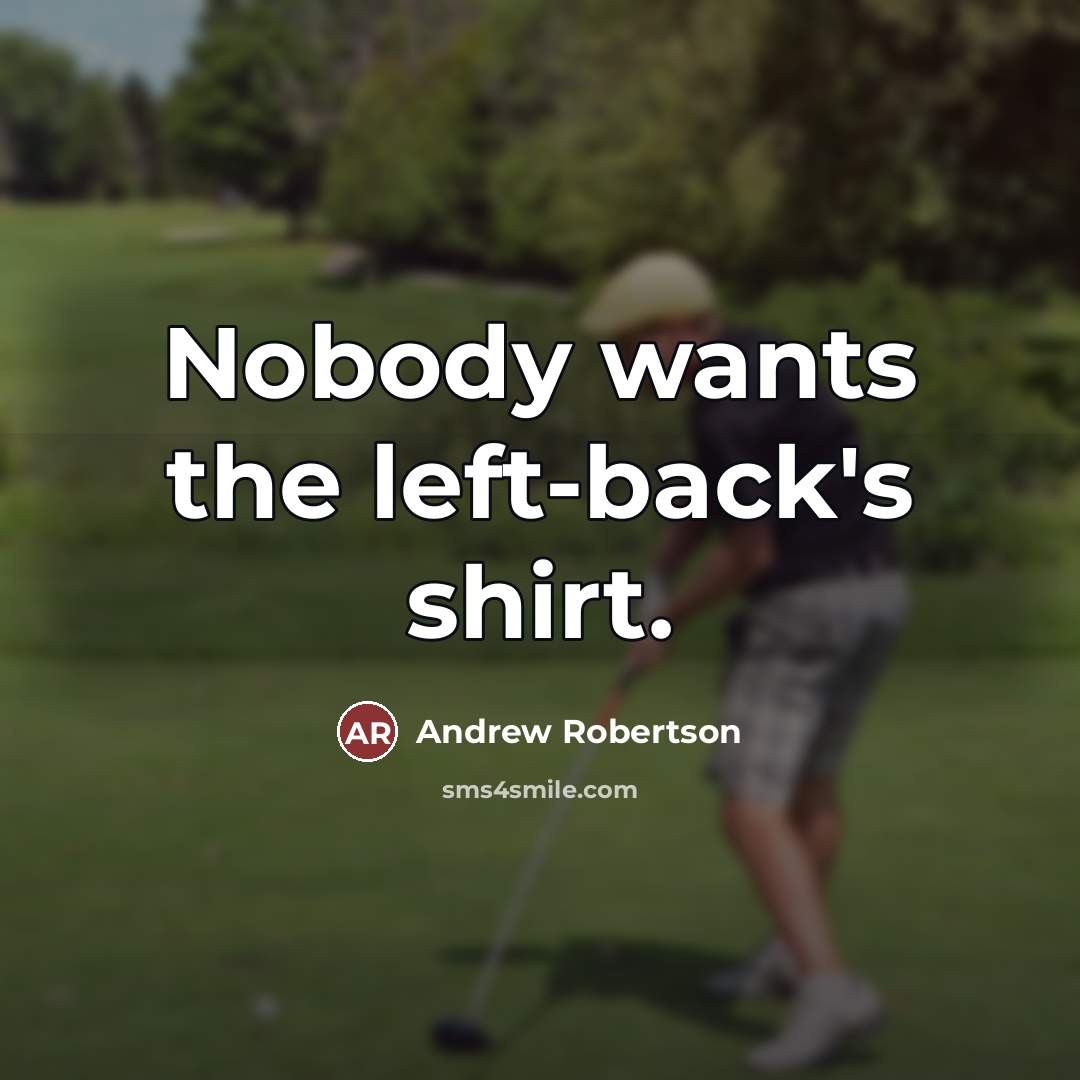 “Nobody wants the left-back's shirt.…” quote by Andrew Robertson