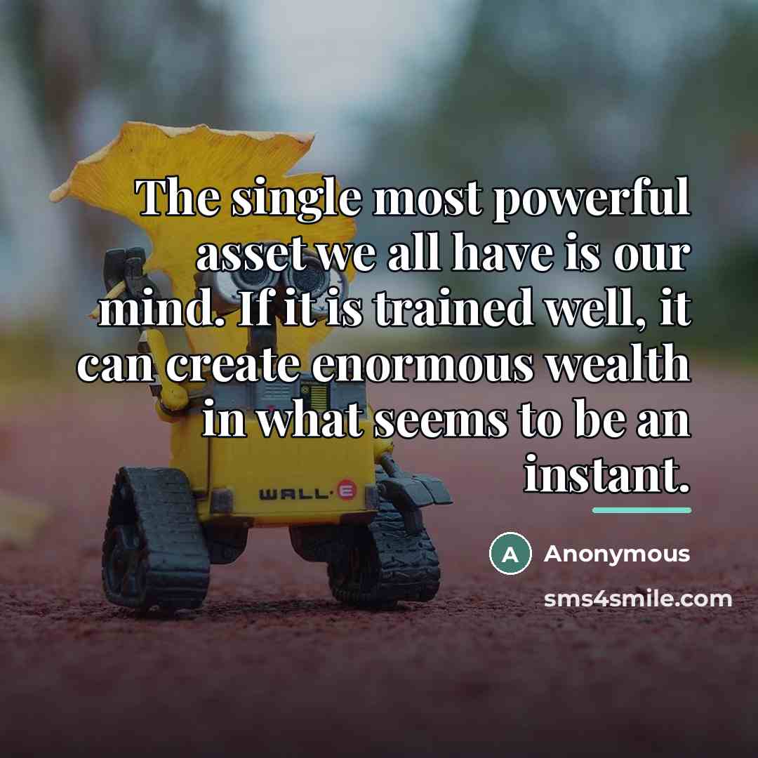 “The single most powerful asset we all have is our…” quote by Anonymous
